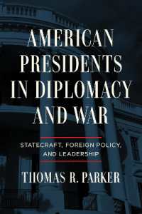 American Presidents in Diplomacy and War : Statecraft, Foreign Policy, and Leadership