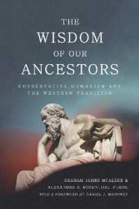 The Wisdom of Our Ancestors : Conservative Humanism and the Western Tradition