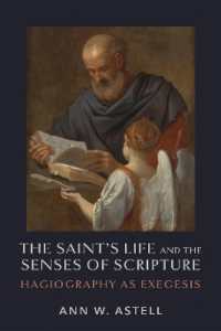 The Saint's Life and the Senses of Scripture : Hagiography as Exegesis
