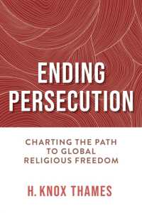 Ending Persecution : Charting the Path to Global Religious Freedom