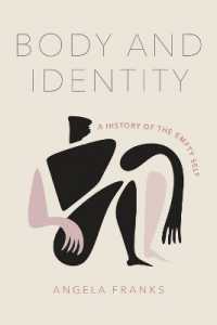 Body and Identity : A History of the Empty Self