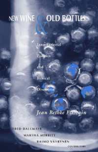 New Wine and Old Bottles : International Politics and Ethical Discourse (From the Joan B. Kroc Institute for International Peace Studies / Kroc Institute Series on Religion, Conflict, and Peacebuilding)
