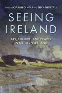 Seeing Ireland : Art， Culture， and Power in Modern Ireland