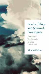 Islamic Ethics and Spiritual Sovereignty : Genres of Tradition in Muslim South Asia (Contending Modernities)