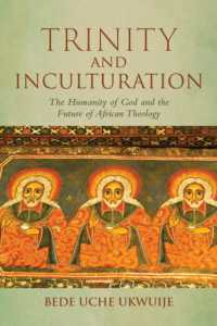 Trinity and Inculturation : The Humanity of God and the Future of African Theology (Notre Dame Studies in African Theology)