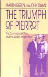 The Triumph of Pierrot : The Commedia Dell'Arte and the Modern Imagination （REV SUB）