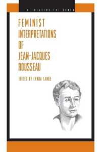 ルソーのフェミニズム的解釈<br>Feminist Interpretations of Jean-Jacques Rousseau (Re-reading the Canon)