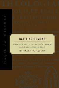 Battling Demons : Witchcraft, Heresy, and Reform in the Late Middle Ages (Magic in History)