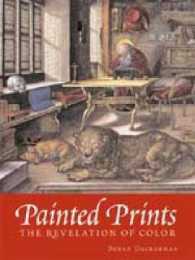 Painted Prints : The Revelation of Color in Northern Renaissance and Baroque Engravings, Etchings, and Woodcuts