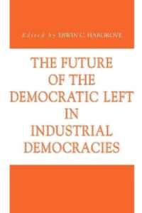 The Future of the Democratic Left in Industrial Democracies (Issues in Policy History)