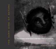 The Dark Side of Nature : Science, Society, and the Fantastic in the Work of Odilon Redon (Refiguring Modernism)