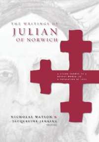 The Writings of Julian of Norwich : A Vision Showed to a Devout Woman and a Revelation of Love (Brepols Medieval Women Series)
