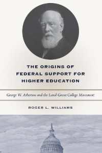 The Origins of Federal Support for Higher Education : George W. Atherton and the Land-Grant College Movement