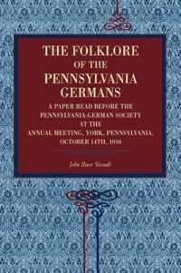 The Folklore of the Pennsylvania Germans : A Paper Read before the Pennsylvania-German Society at the Annual Meeting, York, Pennsylvania, October 14th, 1910
