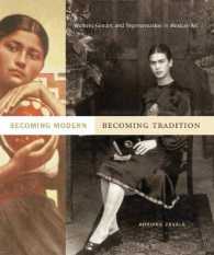 Becoming Modern, Becoming Tradition : Women, Gender, and Representation in Mexican Art