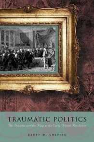 Traumatic Politics : The Deputies and the King in the Early French Revolution