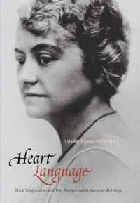 Heart Language : Elsie Singmaster and Her Pennsylvania German Writings (Pennsylvania German History and Culture)