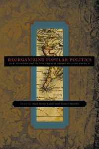 Reorganizing Popular Politics : Participation and the New Interest Regime in Latin America