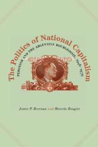 The Politics of National Capitalism : Peronism and the Argentine Bourgeoisie, 1946-1976