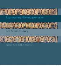 歴史の表象：１０－１３世紀の美術、音楽と歴史<br>Representing History, 900-1300 : Art, Music, History