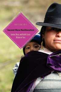 Second-Wave Neoliberalism : Gender, Race, and Health Sector Reform in Peru