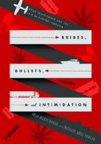 Bribes, Bullets, and Intimidation : Drug Trafficking and the Law in Central America