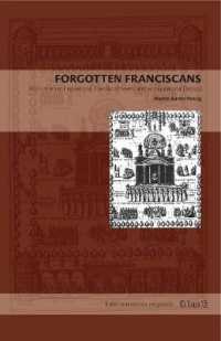 Forgotten Franciscans : Works from an Inquisitional Theorist, a Heretic, and an Inquisitional Deputy (Latin American Originals)