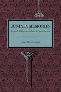 Juniata Memories : Legends Collected in Central Pennsylvania
