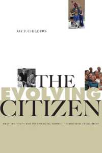 The Evolving Citizen : American Youth and the Changing Norms of Democratic Engagement (Rhetoric and Democratic Deliberation)