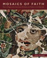 Mosaics of Faith : Floors of Pagans, Jews, Samaritans, Christians, and Muslims in the Holy Land