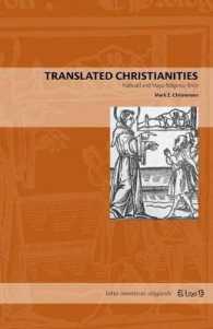 Translated Christianities : Nahuatl and Maya Religious Texts (Latin American Originals)