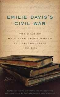 Emilie Davis's Civil War : The Diaries of a Free Black Woman in Philadelphia, 1863-1865