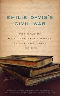 Emilie Davis's Civil War : The Diaries of a Free Black Woman in Philadelphia, 1863-1865