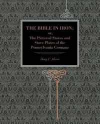 The Bible in Iron; : or, the Pictured Stoves and Stove Plates of the Pennsylvania Germans