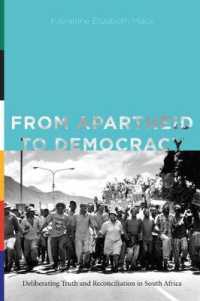 From Apartheid to Democracy : Deliberating Truth and Reconciliation in South Africa (Rhetoric and Democratic Deliberation)