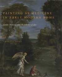 Painting as Medicine in Early Modern Rome : Giulio Mancini and the Efficacy of Art