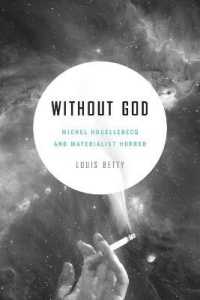 Without God : Michel Houellebecq and Materialist Horror