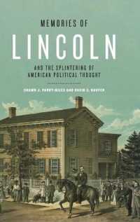 Memories of Lincoln and the Splintering of American Political Thought (Rhetoric and Democratic Deliberation)