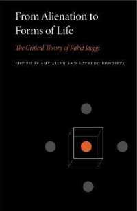 From Alienation to Forms of Life : The Critical Theory of Rahel Jaeggi (Penn State Series in Critical Theory)