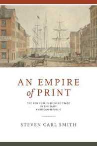 An Empire of Print : The New York Publishing Trade in the Early American Republic (Penn State Series in the History of the Book)