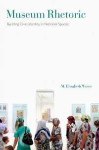 Museum Rhetoric : Building Civic Identity in National Spaces (Rsa Series in Transdisciplinary Rhetoric)