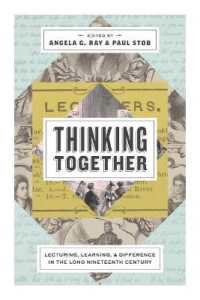 Thinking Together : Lecturing, Learning, and Difference in the Long Nineteenth Century (Rhetoric and Democratic Deliberation)