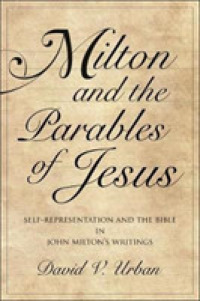 Milton and the Parables of Jesus : Self-Representation and the Bible in John Milton's Writings (Medieval & Renaissance Literary Studies)