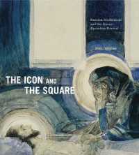 The Icon and the Square : Russian Modernism and the Russo-Byzantine Revival