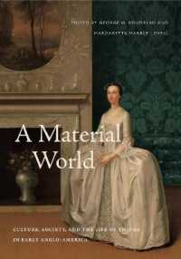 A Material World : Culture, Society, and the Life of Things in Early Anglo-America