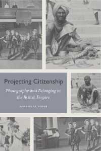 Projecting Citizenship : Photography and Belonging in the British Empire