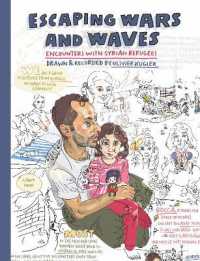 Escaping Wars and Waves : Encounters with Syrian Refugees (Graphic Medicine) -- Hardback