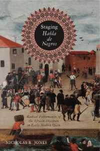 Staging Habla de Negros : Radical Performances of the African Diaspora in Early Modern Spain (Iberian Encounter and Exchange, 475-1755)