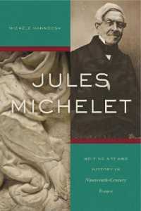 Jules Michelet : Writing Art and History in Nineteenth-Century France