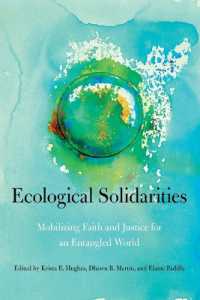 Ecological Solidarities : Mobilizing Faith and Justice for an Entangled World (World Christianity)